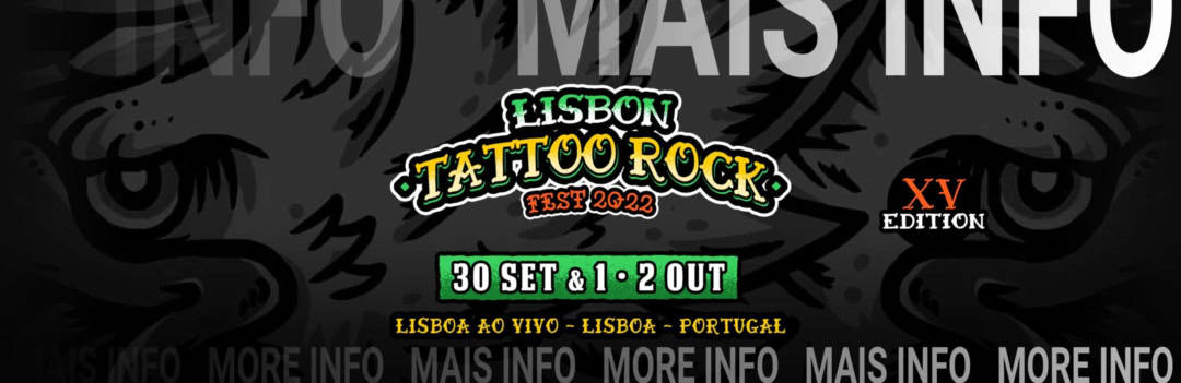 Lisbon Tattoo Rock Fest 2022 1 convenção Lisboa 2022