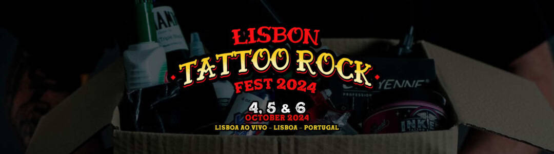 Lisbon Tattoo Rock Fest 2024 1 Lisbon Tattoo Rock Fest 2024