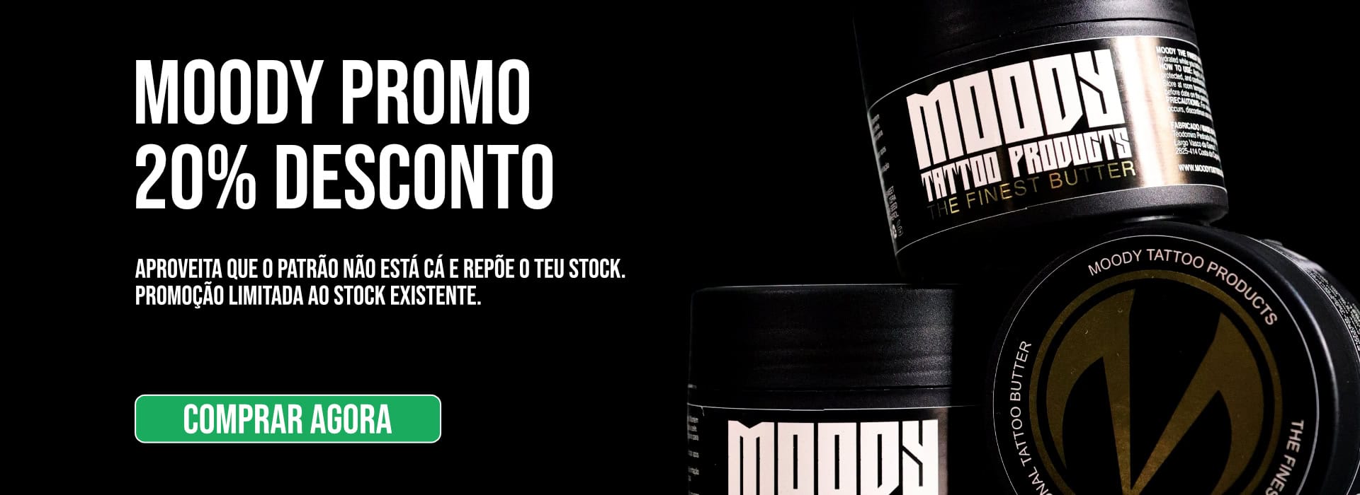 Creme de tatuagem Moody com 20% de desconto em promoção limitada.